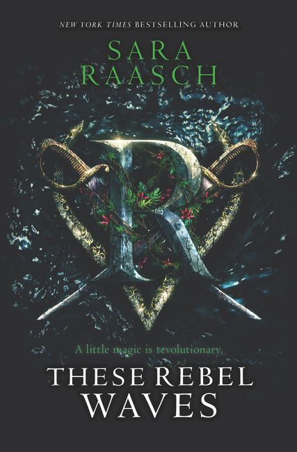 These Rebel Waves - 9780062471512 by Sara Raasch, 9780062471512