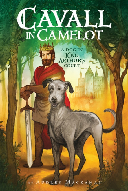 Cavall in Camelot #1: A Dog in King Arthur's Court - 9780062494498 by Audrey Mackaman