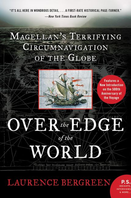 Over the Edge of the World Updated Edition (Magellan's Terrifying Circumnavigation of the Globe) by Laurence Bergreen, 9780062890481