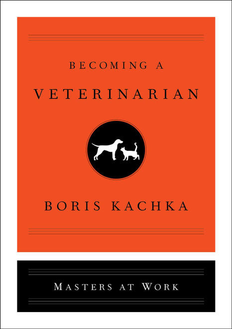 Becoming a Veterinarian by Boris Kachka, 9781501159466