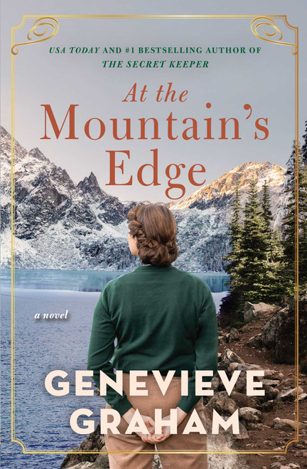 At the Mountain's Edge by Genevieve Graham, 9781501193392