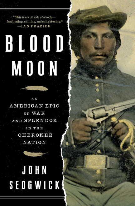 Blood Moon (An American Epic of War and Splendor in the Cherokee Nation) - 9781501128691 by John Sedgwick, 9781501128691