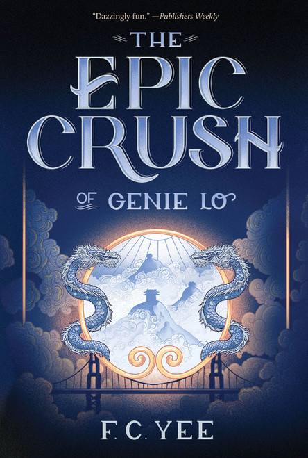 The Epic Crush of Genie Lo (A Novel) by F.C. Yee, 9781419732096