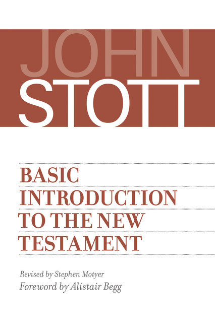 Basic Introduction to the New Testament by John Stott, Stephen Motyer, 9780802874696