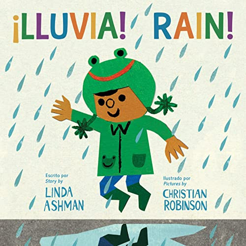 Rain!/¡Lluvia! (Bilingual English-Spanish) by Linda Ashman, Christian Robinson, Carlos Calvo, 9781328808714