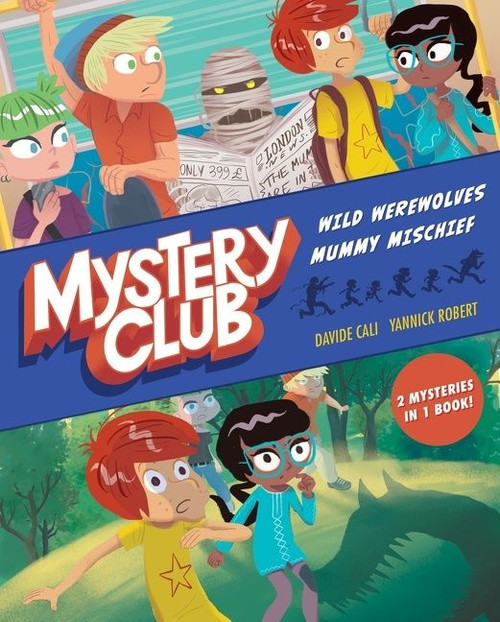 Mystery Club Graphic Novel (Wild Werewolves; Mummy Mischief) by Davide Cali, Yannick Robert, 9781328550439