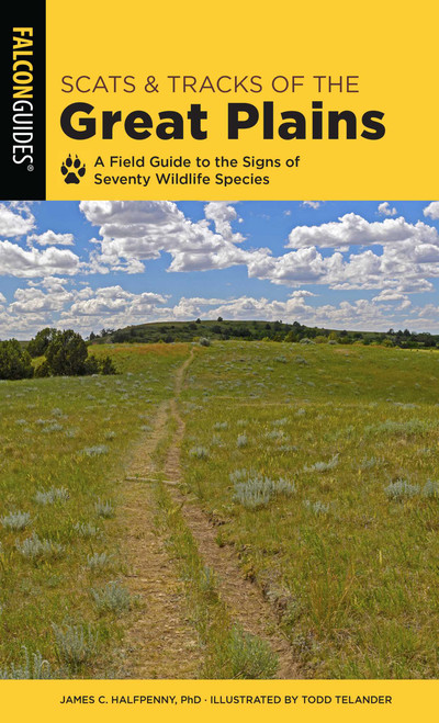 Scats and Tracks of the Great Plains - 9781493042944 by James Halfpenny, Todd Telander