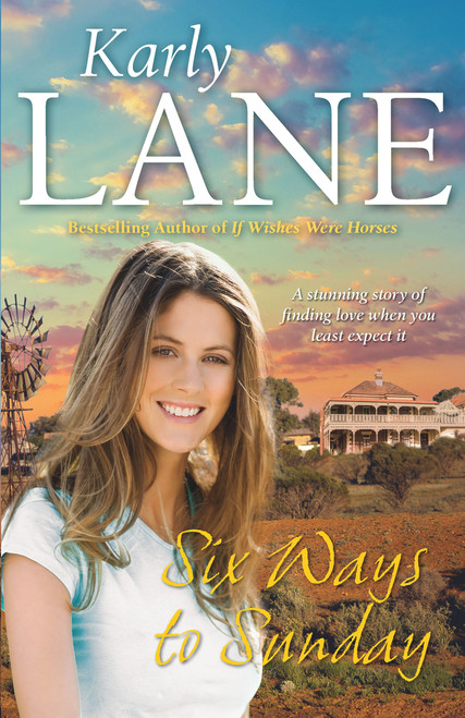 Six Ways to Sunday by Karly Lane, 9781760528850