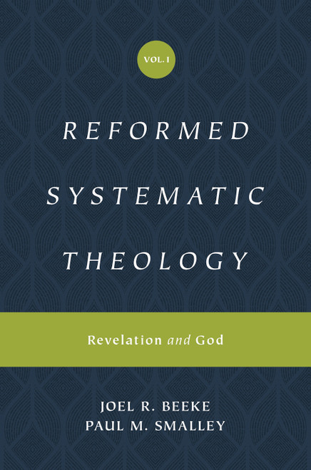 Reformed Systematic Theology, Volume 1 (Revelation and God) by Joel Beeke, Paul M. Smalley, 9781433559839