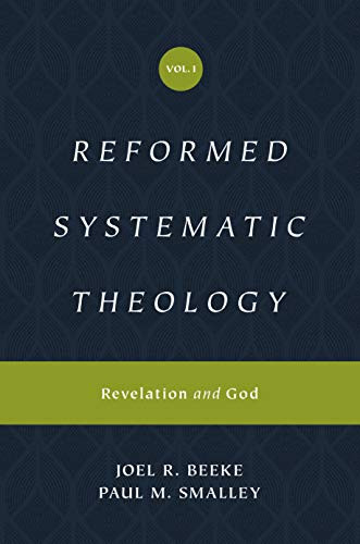 Reformed Systematic Theology, Volume 1 (Revelation and God) by Joel Beeke, Paul M. Smalley, 9781433559839