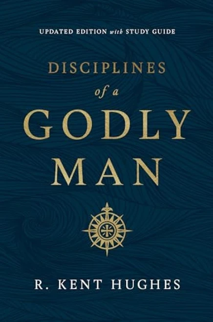 Disciplines of a Godly Man (Updated Edition) - 9781433561306 by R. Kent Hughes