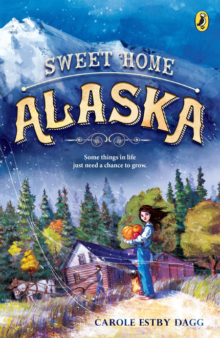 Sweet Home Alaska - 9780147514202 by Carole Estby Dagg, 9780147514202