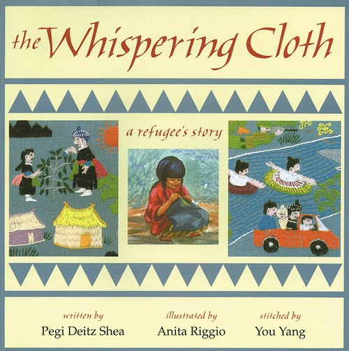 The Whispering Cloth (A Refugee's Story) by Pegi Deitz Shea, Anita Riggio, 9781563976230