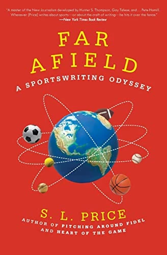Far Afield (A Sportswriting Odyssey) by S.L. Price, 9780061708725
