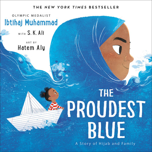The Proudest Blue (A Story of Hijab and Family) by Ibtihaj Muhammad, Hatem Aly, S. K. Ali, 9780316519007