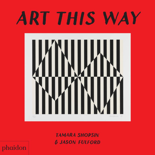 Art This Way by Tamara Shopsin, 9780714877211
