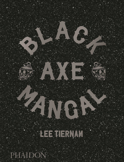 Black Axe Mangal by Lee Tiernan, Jason Lowe, Fergus Henderson, 9780714879314