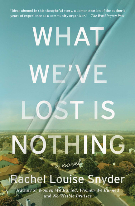 What We've Lost Is Nothing (A Novel) - 9781476725208 by Rachel Louise Snyder, 9781476725208