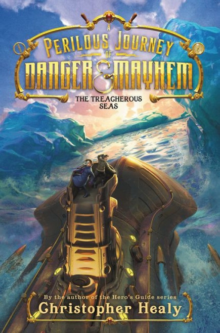 A Perilous Journey of Danger and Mayhem #2: The Treacherous Seas by Christopher Healy, 9780062342003