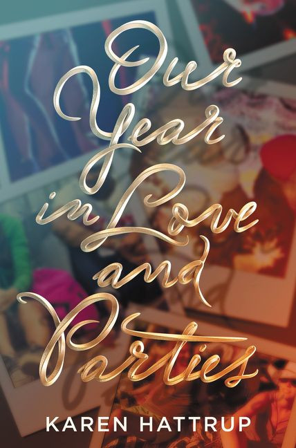 Our Year in Love and Parties by Karen Hattrup, 9780062410238