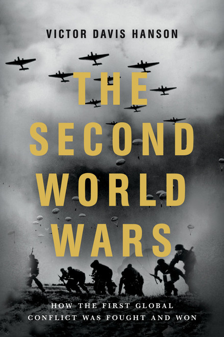 The Second World Wars (How the First Global Conflict Was Fought and Won) - 9781541674103 by Victor Davis Hanson, 9781541674103