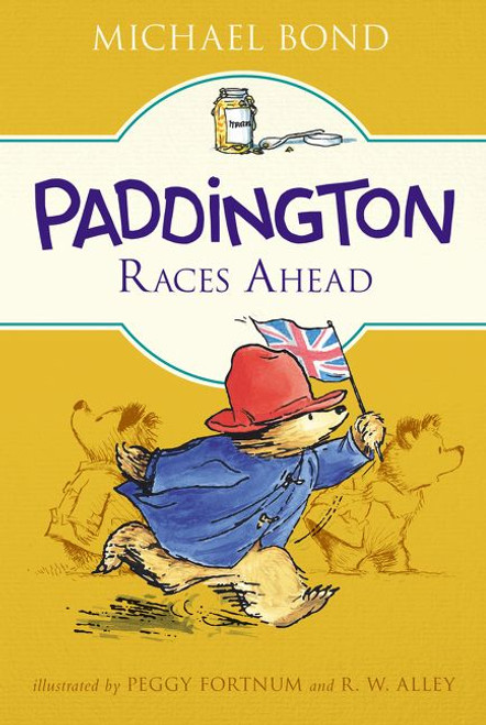 Paddington Races Ahead - 9780062433169 by Michael Bond, Peggy Fortnum, R. W. Alley, 9780062433169