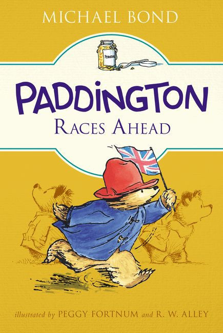 Paddington Races Ahead - 9780062433169 by Michael Bond, Peggy Fortnum, R. W. Alley