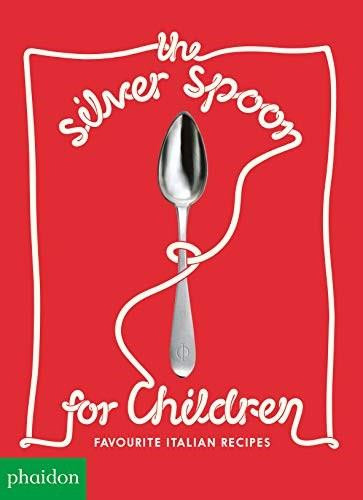 The Silver Spoon for Children New Edition (Favorite Italian Recipes) by Amanda Grand, 9781838660130
