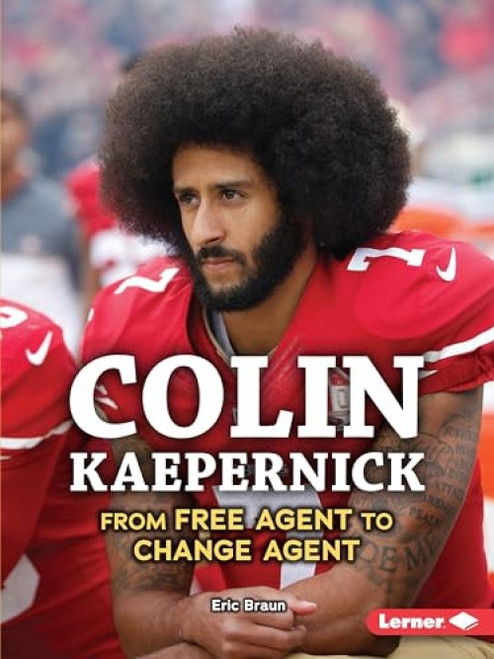 Colin Kaepernick (From Free Agent to Change Agent) - 9781541574311 by Eric Braun