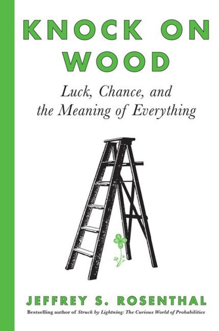 Knock on Wood (Luck, Chance, and the Meaning of Everything) - 9781443453080 by Jeffrey S. Rosenthal