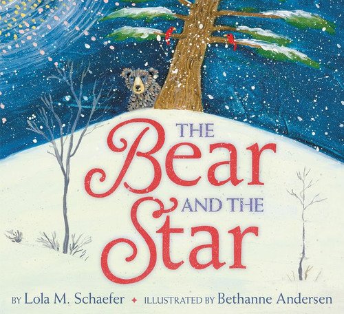 The Bear and the Star (A Winter and Holiday Book for Kids) by Lola M. Schaefer, Bethanne Andersen, 9780062660374