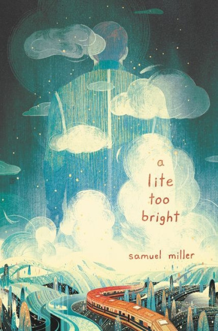 A Lite Too Bright - 9780062662019 by Samuel Miller