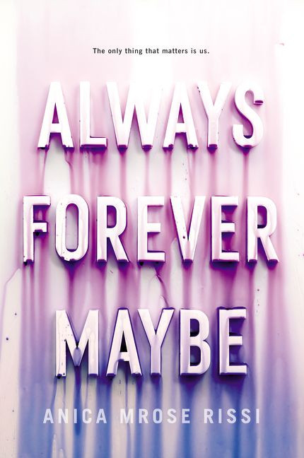 Always Forever Maybe - 9780062685292 by Anica Mrose Rissi, 9780062685292