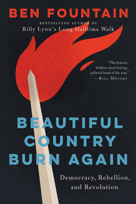 Beautiful Country Burn Again (Democracy, Rebellion, and Revolution) - 9780062688750 by Ben Fountain, 9780062688750