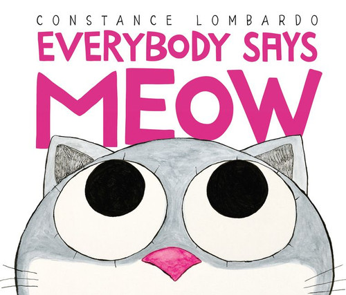 Everybody Says Meow by Constance Lombardo, Constance Lombardo, 9780062689887