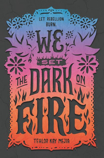 We Set the Dark on Fire - 9780062691323 by Tehlor Kay Mejia, 9780062691323