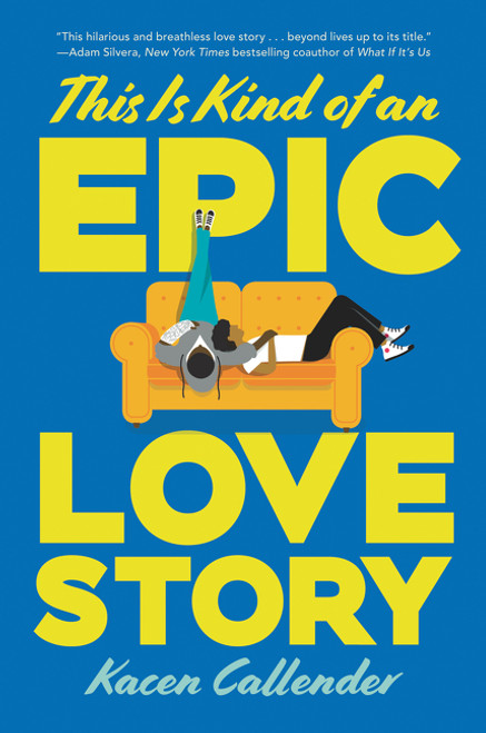 This Is Kind of an Epic Love Story - 9780062820235 by Kacen Callender, 9780062820235