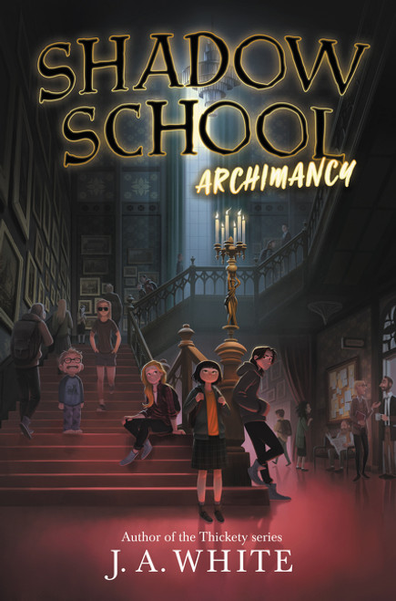 Shadow School #1: Archimancy by J. A. White, 9780062838285