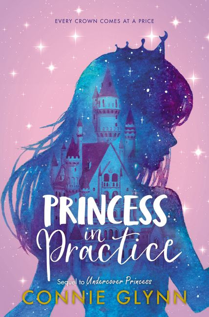 The Rosewood Chronicles #2: Princess in Practice by Connie Glynn, 9780062847843