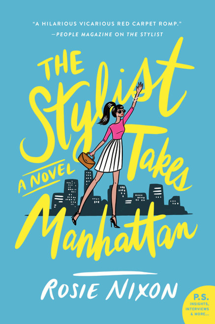 The Stylist Takes Manhattan (A Novel) by Rosie Nixon, 9780062863904