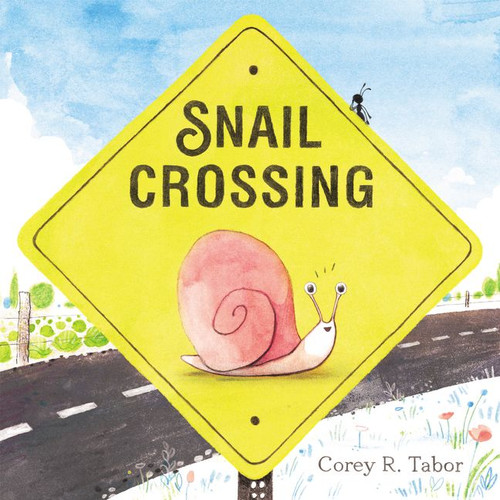 Snail Crossing by Corey R. Tabor, Corey R. Tabor, 9780062878007