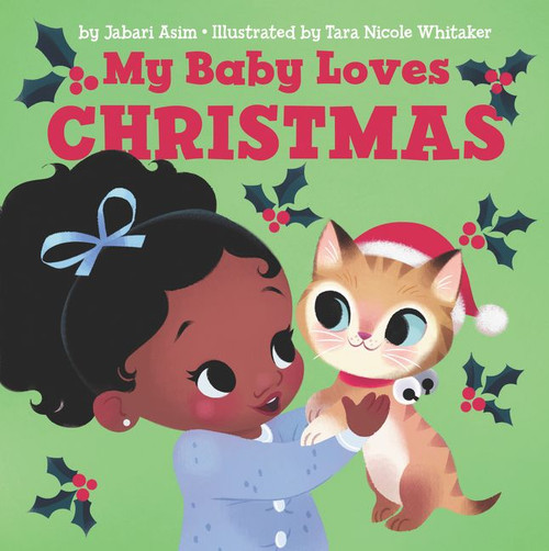 My Baby Loves Christmas (A Christmas Holiday Book for Kids) by Jabari Asim, Tara Nicole Whitaker, 9780062884626