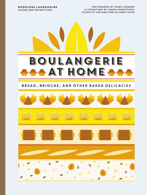 Boulangerie at Home (Bread, Brioche, and Other Baked Delicacies) by Rodolphe Landemaine, 9780062887139