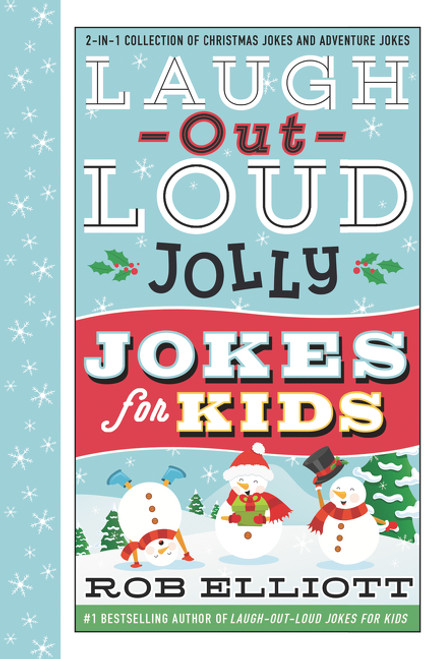 Laugh-Out-Loud Jolly Jokes for Kids (2-in-1 Collection of Christmas Jokes and Adventure Jokes: A Christmas Holiday Book for Kids) by Rob Elliott, 9780062888082