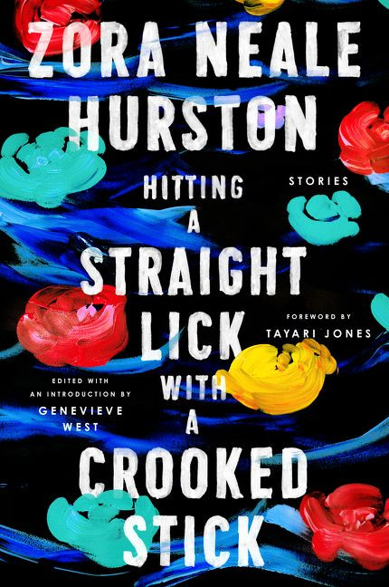 Hitting a Straight Lick with a Crooked Stick (Stories from the Harlem Renaissance) by Zora Neale Hurston, 9780062915795