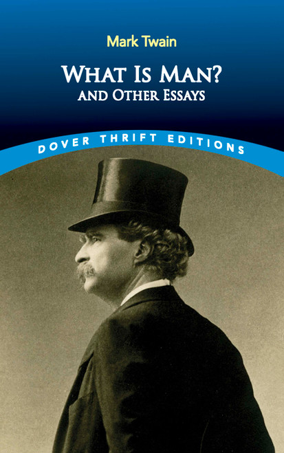 What is Man? (and Other Essays) by Mark Twain, 9780486835969