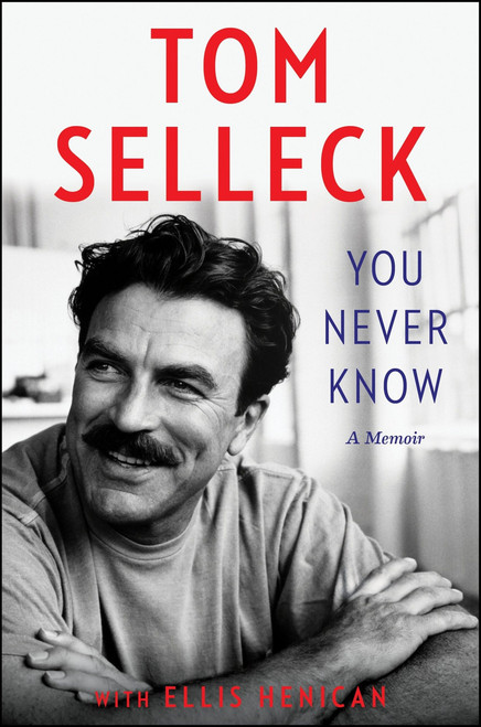 You Never Know (A Memoir) - 9780062945761 by Tom Selleck, Ellis Henican