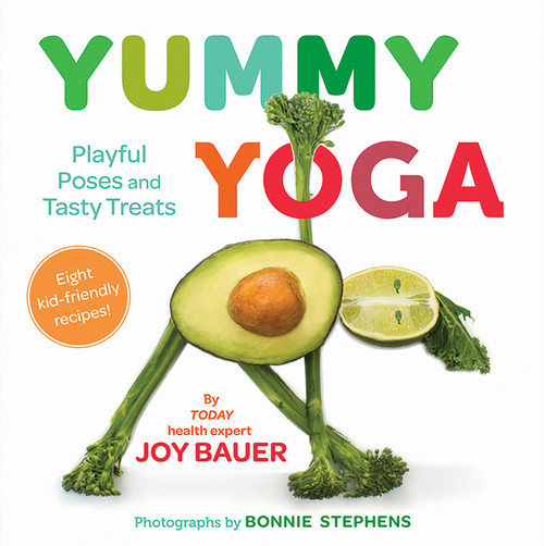 Yummy Yoga (Playful Poses and Tasty Treats) by Joy Bauer, Bonnie Stephens, 9781419738241