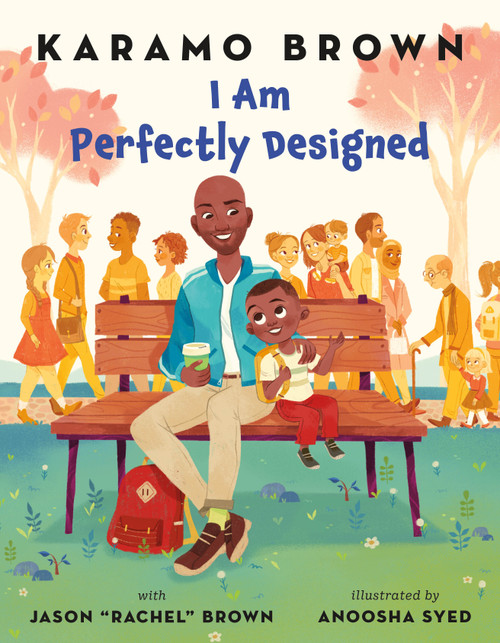 I Am Perfectly Designed by Karamo Brown, Jason "Rachel" Brown, Anoosha Syed, 9781250232212