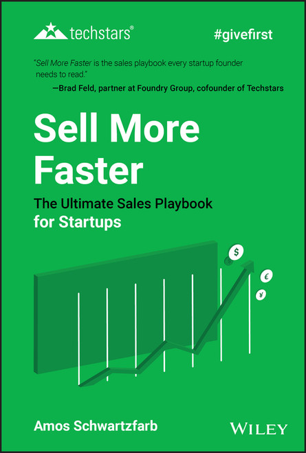 Sell More Faster (The Ultimate Sales Playbook for Startups) by Amos Schwartzfarb, 9781119597803